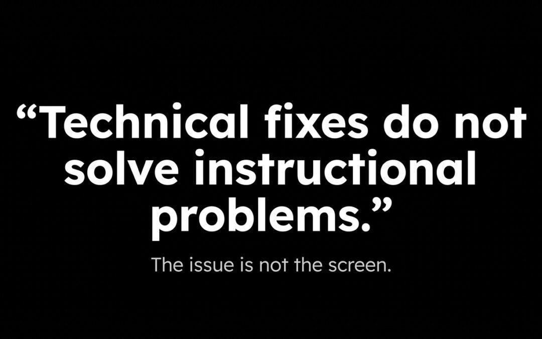 Minimalist black background, high contrast typography, centered bold white text that reads: “Technical fixes do not solve instructional problems.” Subtle secondary line below in smaller font: “The issue is not the screen.” Modern sans-serif font (similar to Lexend), clean layout, lots of negative space, no clutter, professional thought leadership style, high resolution, sharp and crisp